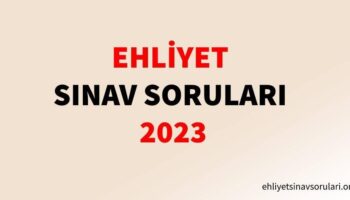 ehliyet sinav sorulari 2023