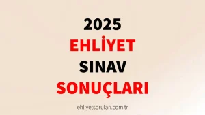 Ehliyet Sınav Sonuçları: Ağustos 2025 Sonuçları