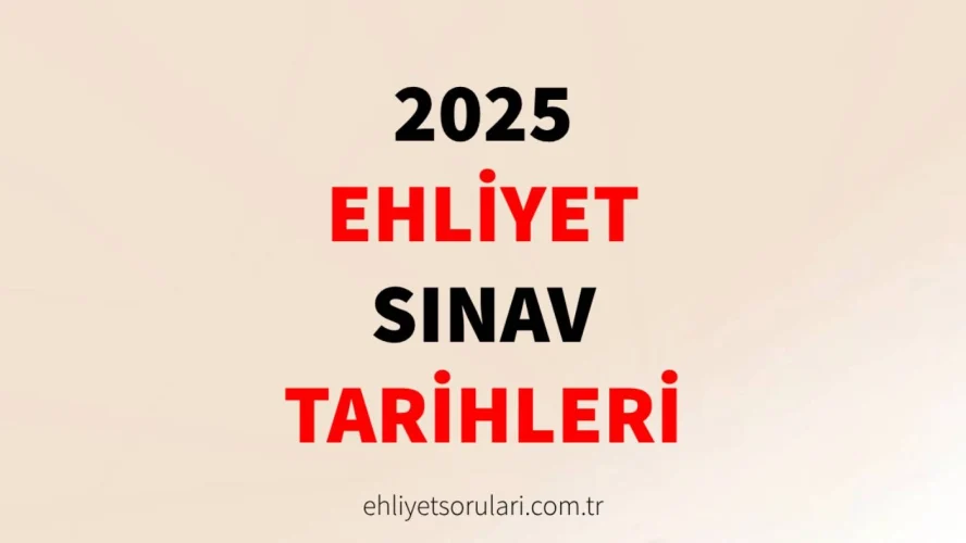 Ehliyet Sınav Tarihleri: Kasım 2025 Ehliyet Sınav Tarihi