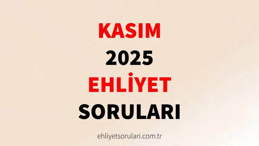 Kasım 2025 Ehliyet Sınav Soruları